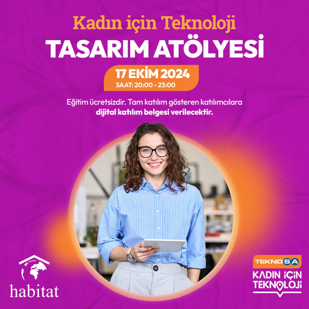 Kadın İçin Teknoloji Projesi Tasarım Atölyesi